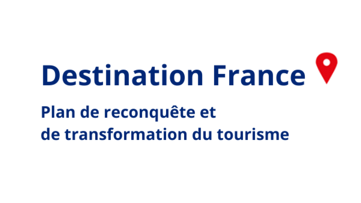 Destination France, plan de reconquête et de transformation du tourisme